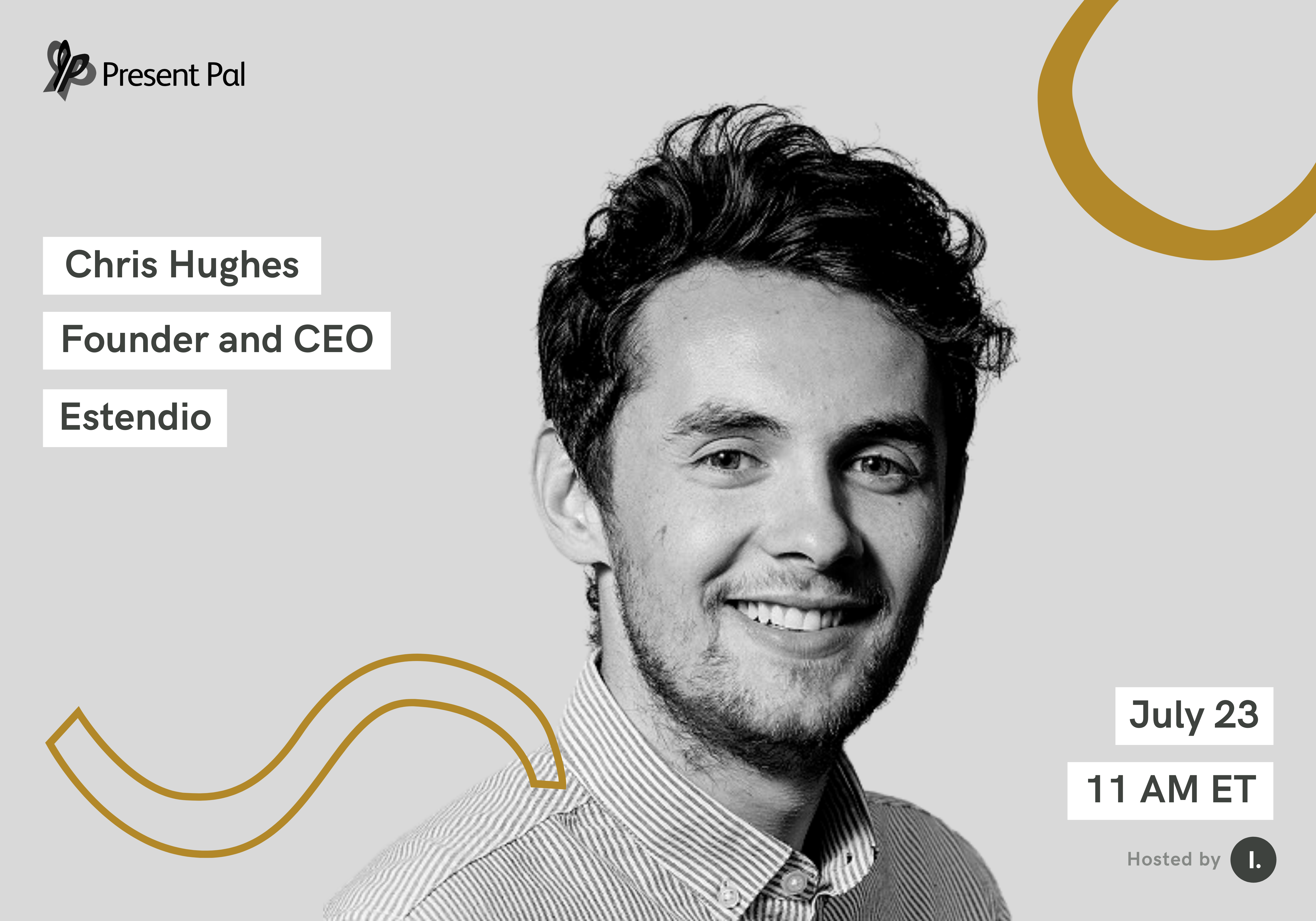 Chris Hughes, a young white man, faces the camera and smiles. He is wearing a striped button-down shirt, and event details have been superimposed on the image. He is the founder and CEO of Present Pal, speaking for our Makers series on July 23rd at 11 AM Eastern Time. The Illimitable logo is in the bottom right corner and the Present Pal logo is in the top left corner. Image links to the registration page.